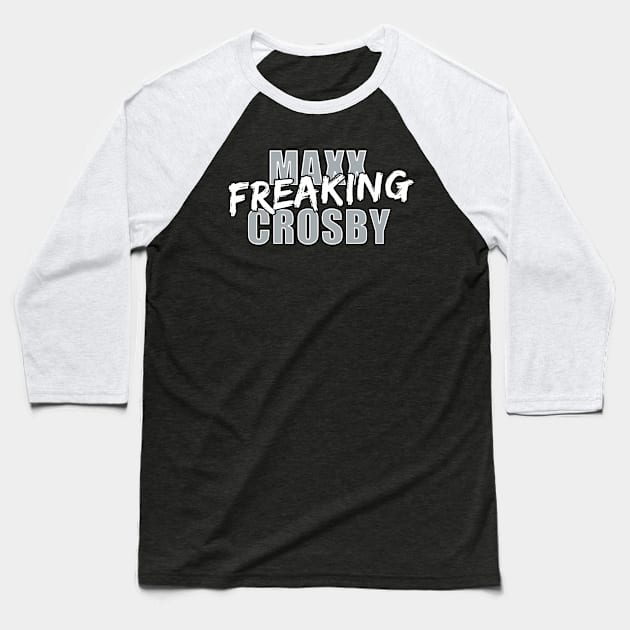 Maxx Freaking Crosby Baseball T-Shirt by halfzero